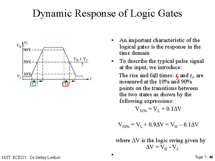 Dynamic Response of Logic Gates • An important characteristic of the logical gates is