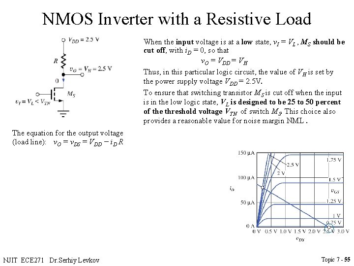 NMOS Inverter with a Resistive Load When the input voltage is at a low