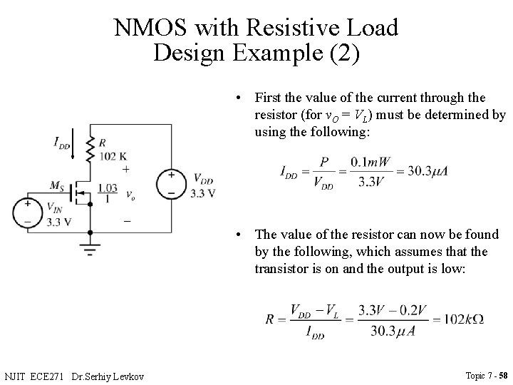 NMOS with Resistive Load Design Example (2) • First the value of the current