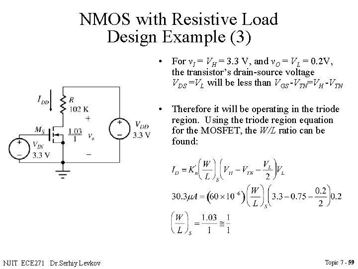 NMOS with Resistive Load Design Example (3) • For v. I = VH =