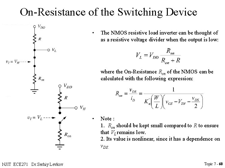 On-Resistance of the Switching Device • The NMOS resistive load inverter can be thought