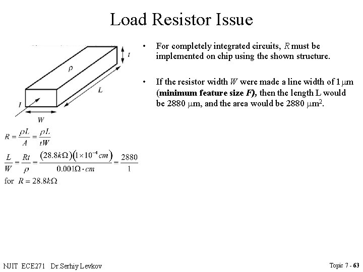 Load Resistor Issue NJIT ECE 271 Dr. Serhiy Levkov • For completely integrated circuits,