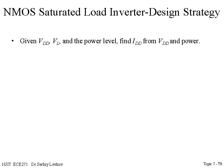 NMOS Saturated Load Inverter-Design Strategy • Given VDD, VL, and the power level, find