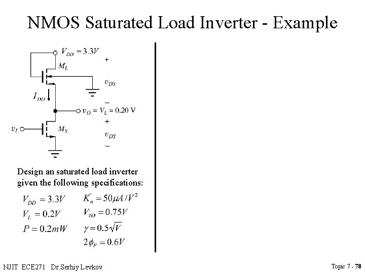 NMOS Saturated Load Inverter - Example Design an saturated load inverter given the following