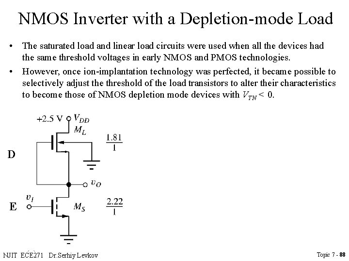 NMOS Inverter with a Depletion-mode Load • The saturated load and linear load circuits