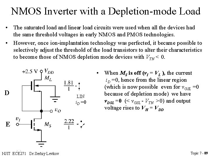 NMOS Inverter with a Depletion-mode Load • The saturated load and linear load circuits