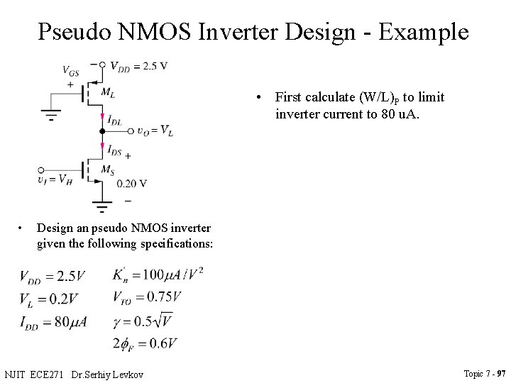Pseudo NMOS Inverter Design - Example • First calculate (W/L)P to limit inverter current