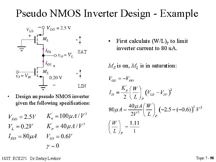 Pseudo NMOS Inverter Design - Example SAT • First calculate (W/L)P to limit inverter