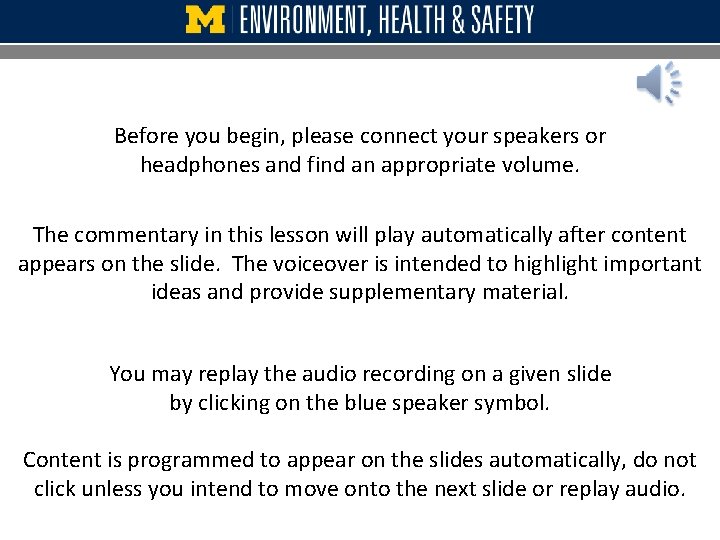 Before you begin, please connect your speakers or headphones and find an appropriate volume.
