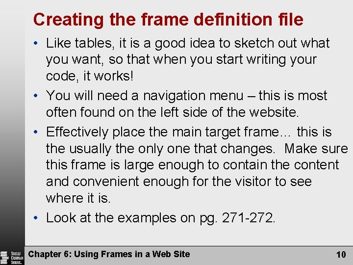 Creating the frame definition file • Like tables, it is a good idea to