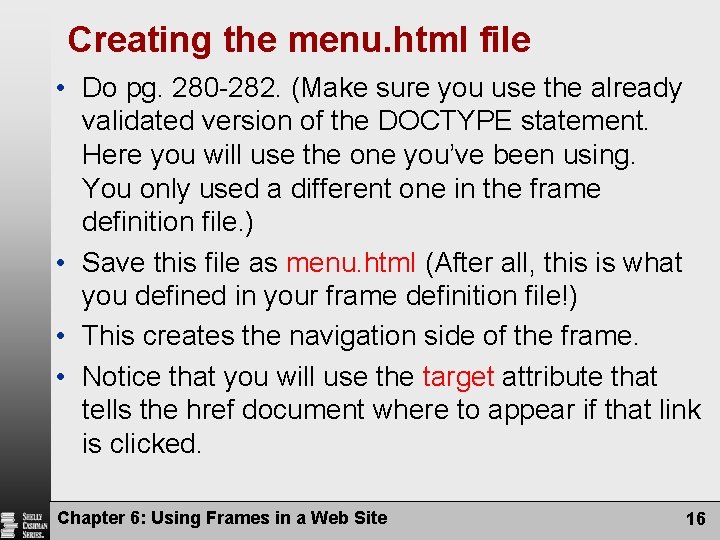 Creating the menu. html file • Do pg. 280 -282. (Make sure you use