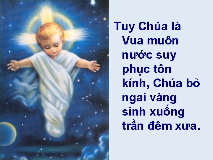 Tuy Chúa là Vua muôn nước suy phục tôn kính, Chúa bỏ ngai vàng