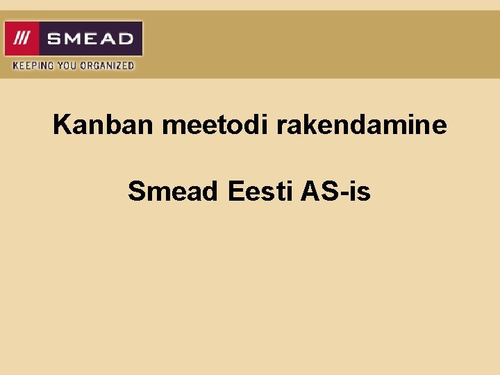 Kanban meetodi rakendamine Smead Eesti AS-is 