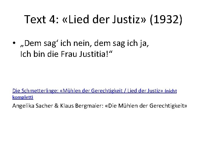 Text 4: «Lied der Justiz» (1932) • „Dem sag‘ ich nein, dem sag ich