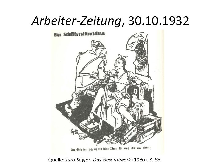 Arbeiter-Zeitung, 30. 1932 Quelle: Jura Soyfer. Das Gesamtwerk (1980). S. 86. 