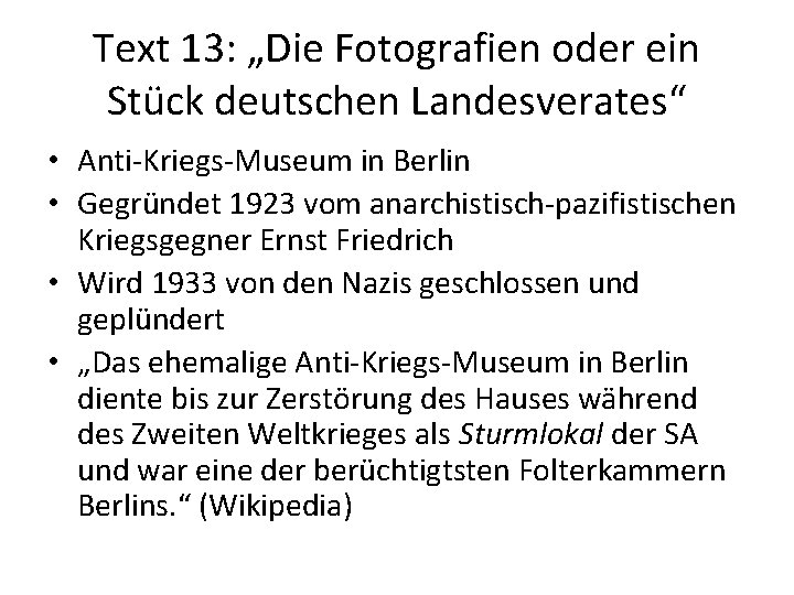 Text 13: „Die Fotografien oder ein Stück deutschen Landesverates“ • Anti-Kriegs-Museum in Berlin •