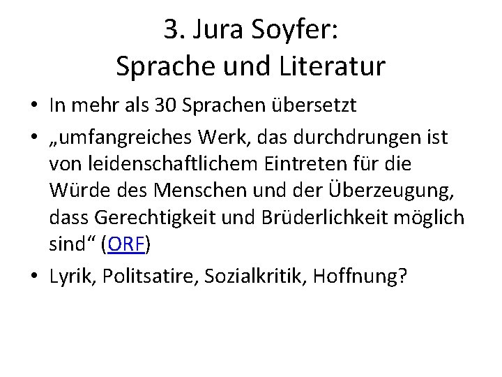 3. Jura Soyfer: Sprache und Literatur • In mehr als 30 Sprachen übersetzt •