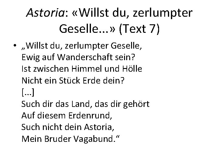 Astoria: «Willst du, zerlumpter Geselle. . . » (Text 7) • „Willst du, zerlumpter