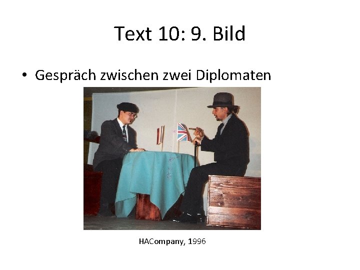 Text 10: 9. Bild • Gespräch zwischen zwei Diplomaten HACompany, 1996 