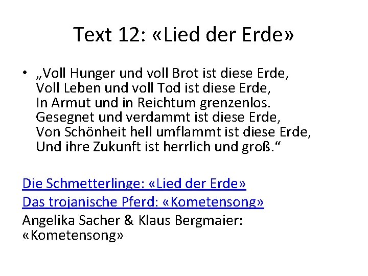 Text 12: «Lied der Erde» • „Voll Hunger und voll Brot ist diese Erde,