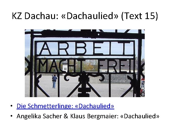 KZ Dachau: «Dachaulied» (Text 15) • Die Schmetterlinge: «Dachaulied» • Angelika Sacher & Klaus