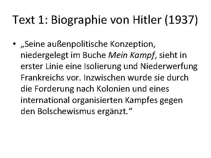 Text 1: Biographie von Hitler (1937) • „Seine außenpolitische Konzeption, niedergelegt im Buche Mein