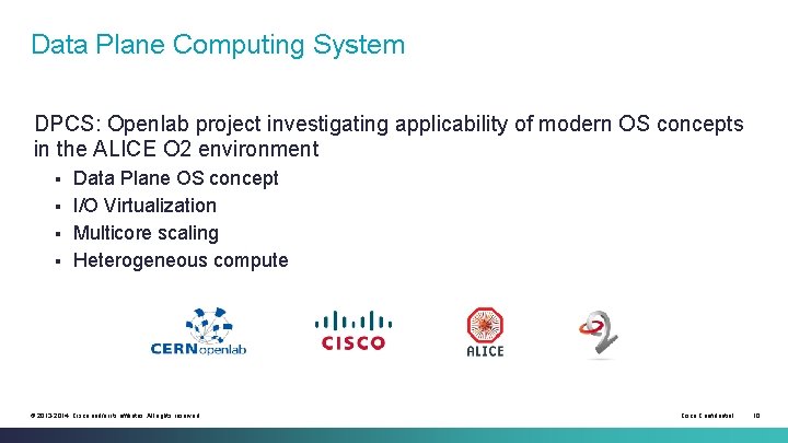 Data Plane Computing System DPCS: Openlab project investigating applicability of modern OS concepts in