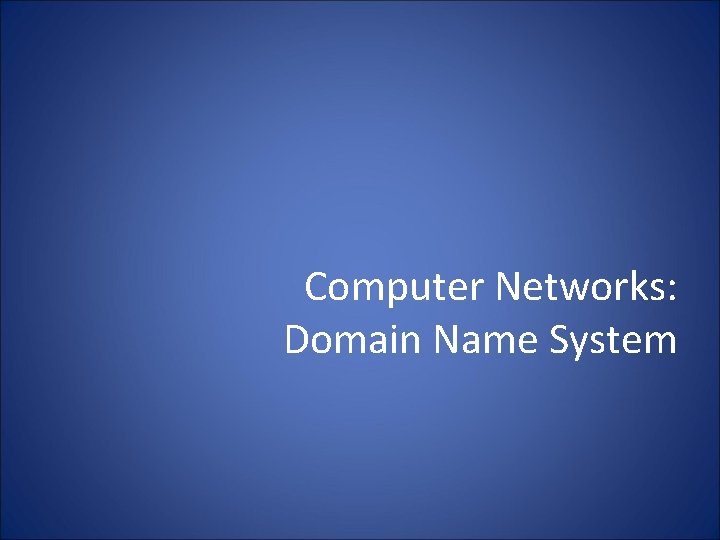 Computer Networks: Domain Name System 