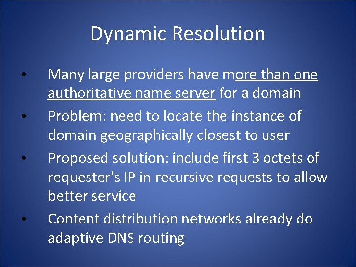 Dynamic Resolution • • Many large providers have more than one authoritative name server