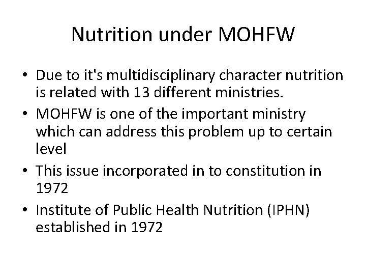 Nutrition under MOHFW • Due to it's multidisciplinary character nutrition is related with 13