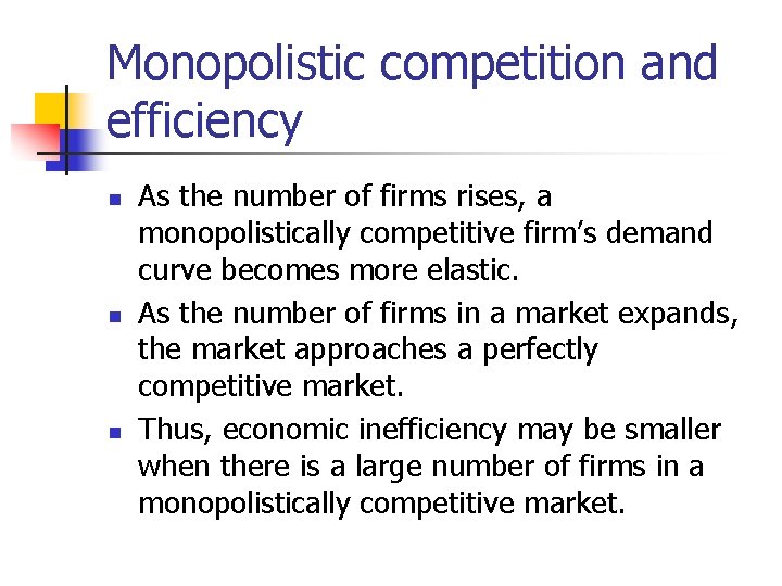 Monopolistic competition and efficiency n n n As the number of firms rises, a