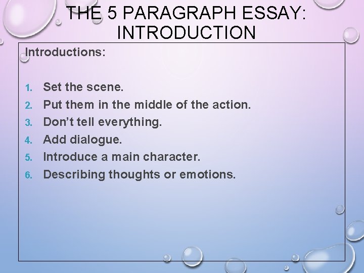 THE 5 PARAGRAPH ESSAY: INTRODUCTION Introductions: 1. 2. 3. 4. 5. 6. Set the