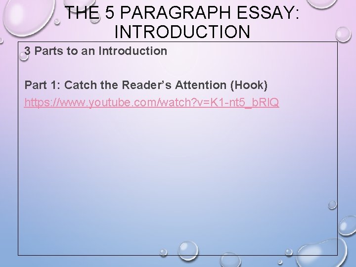 THE 5 PARAGRAPH ESSAY: INTRODUCTION 3 Parts to an Introduction Part 1: Catch the