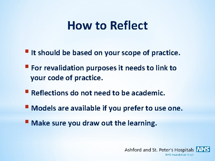 How to Reflect § It should be based on your scope of practice. §