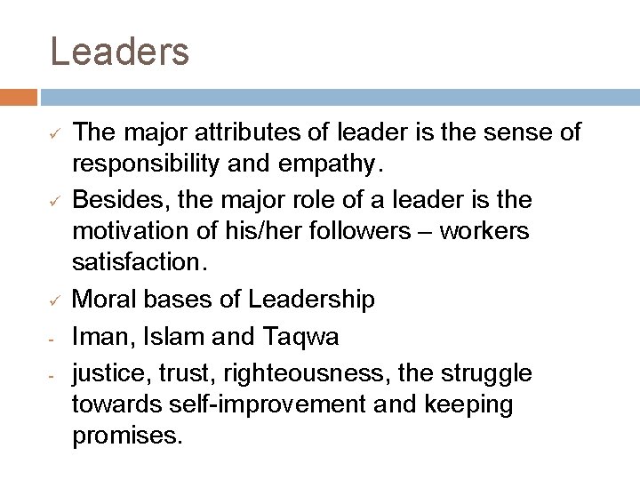 Leaders ü ü ü - The major attributes of leader is the sense of