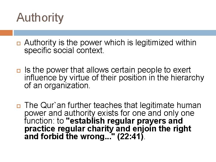Authority Authority is the power which is legitimized within specific social context. Is the