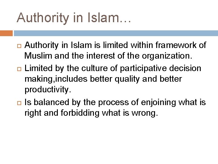 Authority in Islam… Authority in Islam is limited within framework of Muslim and the