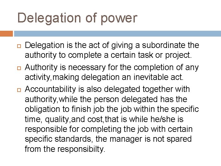 Delegation of power Delegation is the act of giving a subordinate the authority to