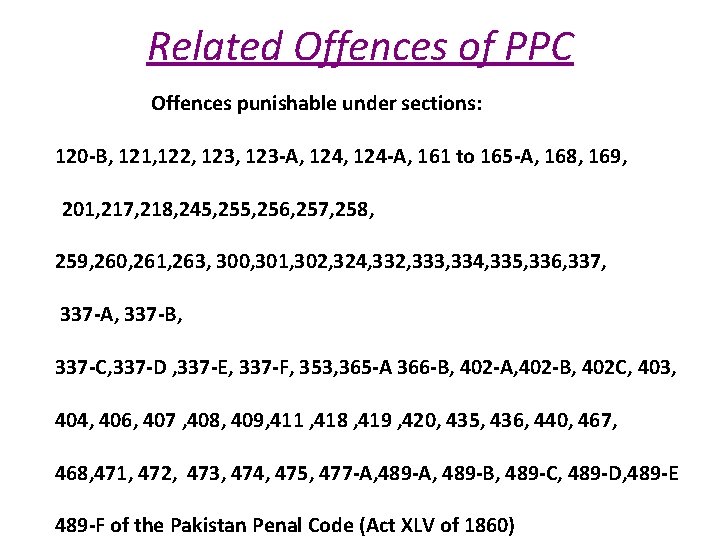 Related Offences of PPC Offences punishable under sections: 120 -B, 121, 122, 123 -A,
