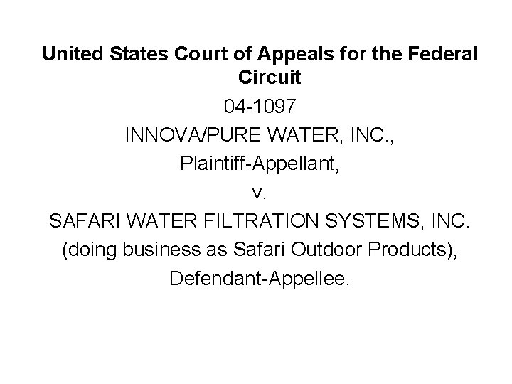 United States Court of Appeals for the Federal Circuit 04 -1097 INNOVA/PURE WATER, INC.