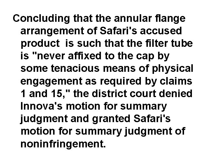 Concluding that the annular flange arrangement of Safari's accused product is such that the