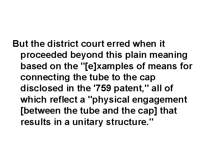 But the district court erred when it proceeded beyond this plain meaning based on