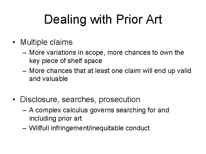 Dealing with Prior Art • Multiple claims – More variations in scope, more chances