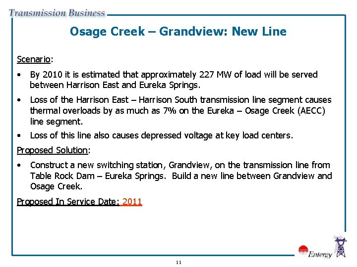 Osage Creek – Grandview: New Line Scenario: • By 2010 it is estimated that