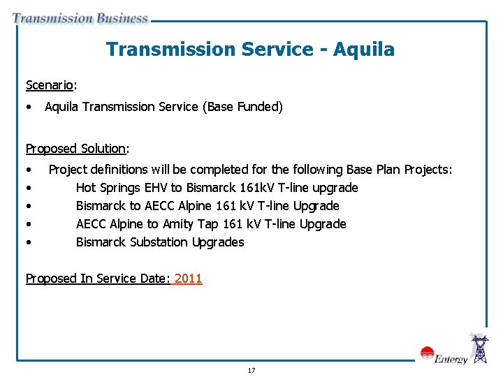 Transmission Service - Aquila Scenario: • Aquila Transmission Service (Base Funded) Proposed Solution: •