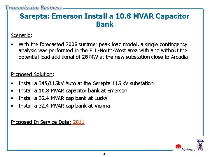 Sarepta: Emerson Install a 10. 8 MVAR Capacitor Bank Scenario: • With the forecasted