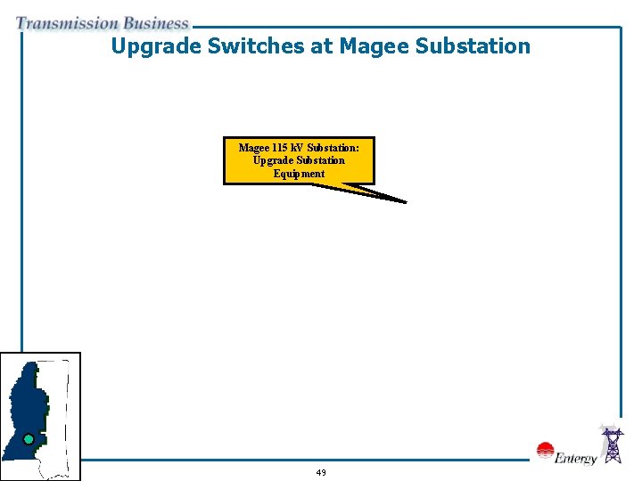 Upgrade Switches at Magee Substation Magee 115 k. V Substation: Upgrade Substation Equipment 49