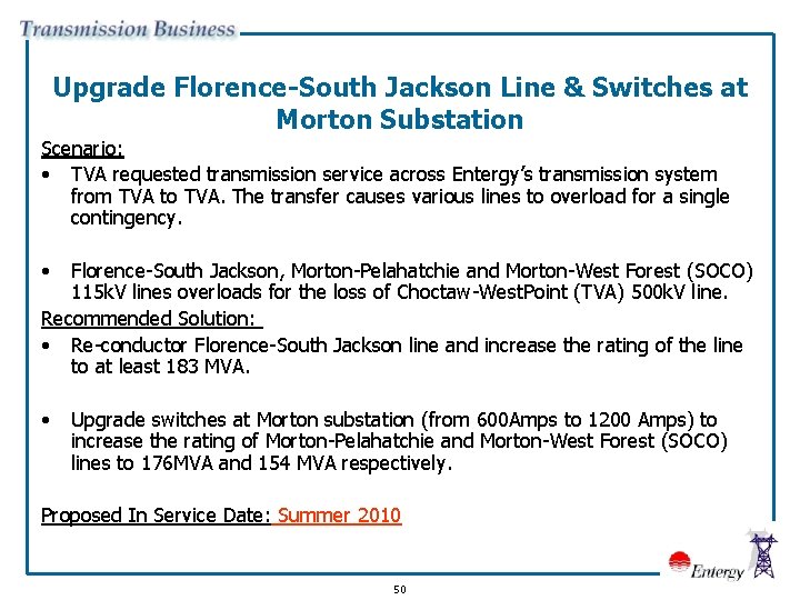 Upgrade Florence-South Jackson Line & Switches at Morton Substation Scenario: • TVA requested transmission
