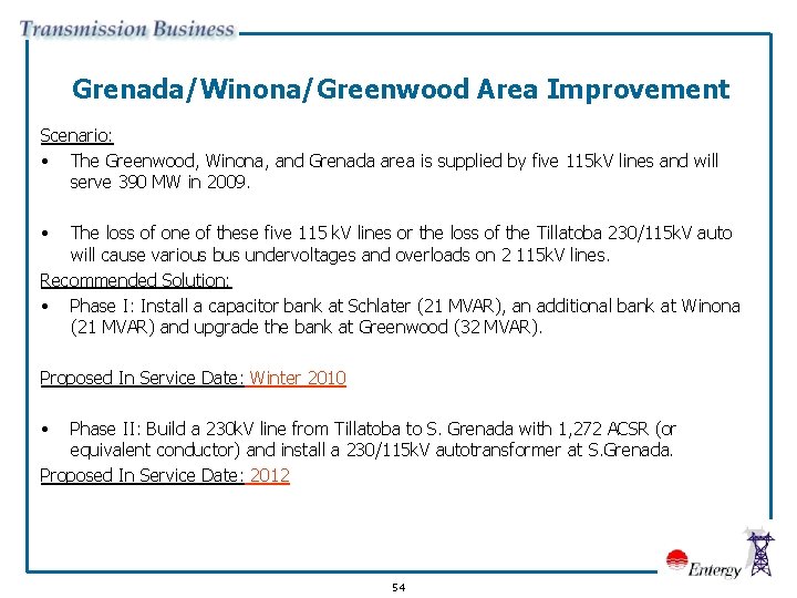 Grenada/Winona/Greenwood Area Improvement Scenario: • The Greenwood, Winona, and Grenada area is supplied by