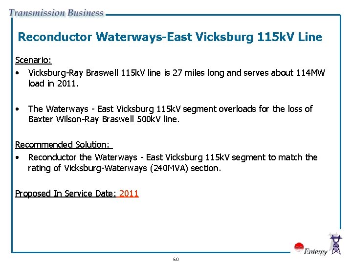 Reconductor Waterways-East Vicksburg 115 k. V Line Scenario: • Vicksburg-Ray Braswell 115 k. V